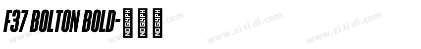 F37 Bolton Bold字体转换